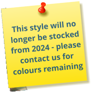 This style will no longer be stocked from 2024 - please contact us for colours remaining