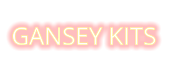 GANSEY KITS