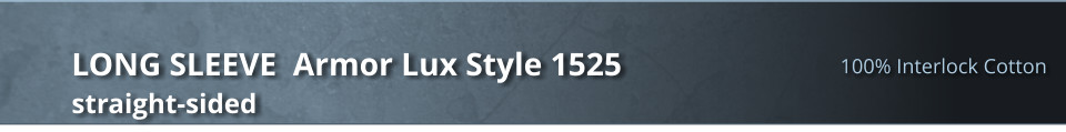 100% Interlock Cotton LONG SLEEVE  Armor Lux Style 1525 straight-sided