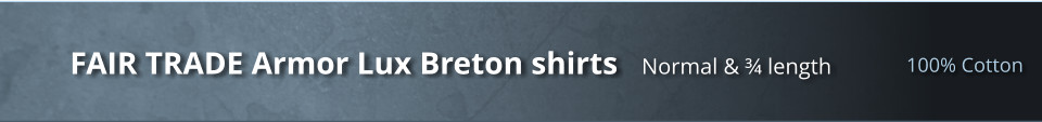 100% Cotton FAIR TRADE Armor Lux Breton shirts   Normal &  length